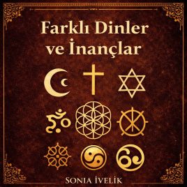 FARKLI DİNLER VE İNANIŞLAR
